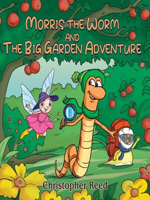 cover image of Morris the Worm and the Big Garden Adventure